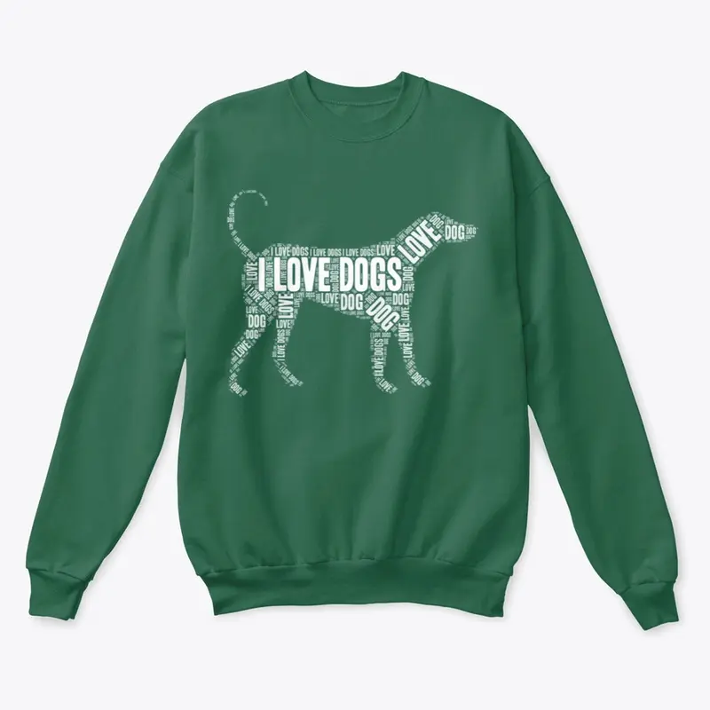 I Love Dogs Sweatshirt